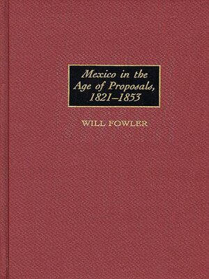 cover image of Mexico in the Age of Proposals, 1821-1853